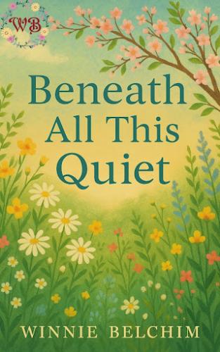Beneath All This Quiet by 