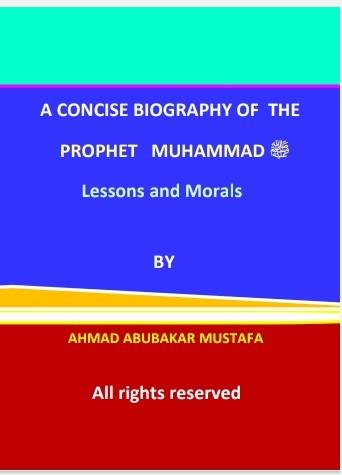 A Concise Biography of the Prophet (ﷺ) Lessons and Morals&nbsp; by 