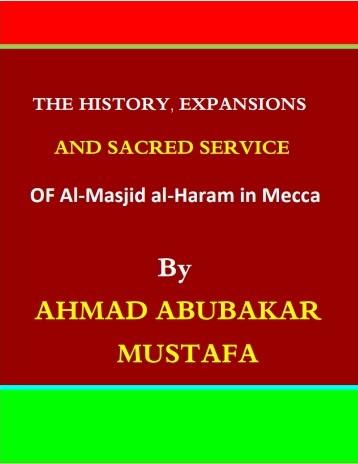 The History, Expansions and Sacred Service of Al-Masjid al-Ḥarām in Mecca by 