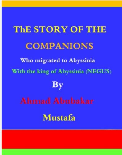 The Story of the Companions Who Migrated to Abyssinia (With the King of Abyssinia (Negus) by 