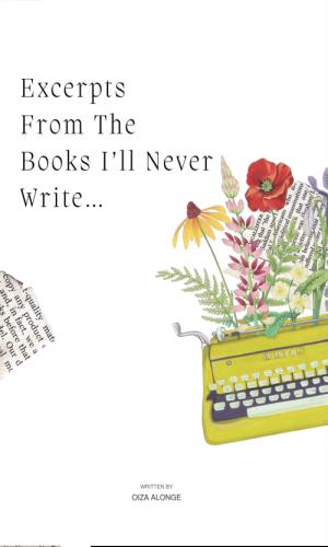 Excerpts from the Books I Will Never Write by 