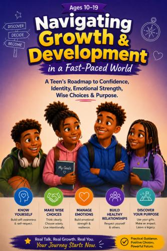 Navigating Growth &amp; Development in a Fast-Paced World: A Teen&rsquo;s Roadmap to Confidence, Identity, Emo by 