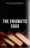The Enigmatic Saga