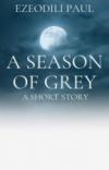 A Season Of Grey