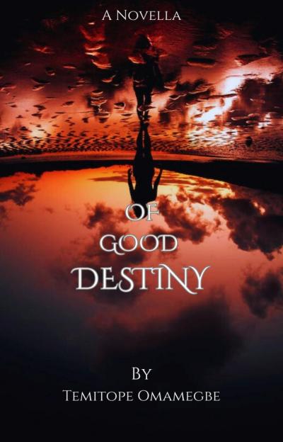 OF GOOD DESTINY